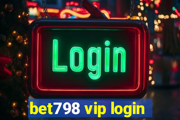 bet798 vip login